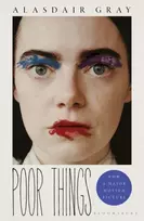KNYGA Alasdair Gray Poor Things, Read the extraordinary book behind the award-winning filmas