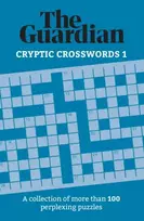 KNYGA Guardian Cryptic Crosswords 1, A collection of more than 100 perplexing puzzles