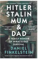 KNYGA Daniel Finkelstein Hitler, Stalin, Mum and Dad, A Family Memoir of Miraculous Survival