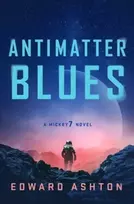 KNYGA Edward Ashton Antimatter Blues, The sequel to Mickey7, now major motion picture Mickey 17!