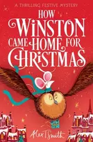 KNYGA Alex T Smith How Winston Came Home for Christmas, A Festive Illustrated Chapter Book!