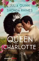 KNYGA Julia Quinn Queen Charlotte: Before the Bridgertons came the love story that changed the ton...