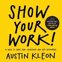 KNYGA Austin Kleon Show Your Work!