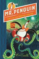 KNYGA Alex T Smith Mr Penguin and the Catastrophic Cruise
