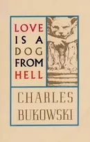 KNYGA Charles Bukowski Love is a Dog From Hell