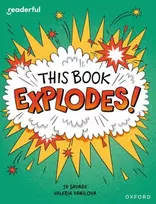 KNYGA J D Savage Readerful Independent Library: Oxford Reading Level 10: This Book EXPLODES!