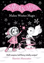 KNYGA Harriet Muncaster Isadora Moon Makes Winter Magic