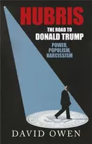 KNYGA David Owen Hubris - The Road to Donald Trump