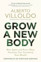 KNYGA Alberto Villoldo Grow a New Body