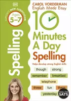 KNYGA Carol Vorderman 10 Minutes A Day Spelling, Ages 5-7 (Key Stage 1)
