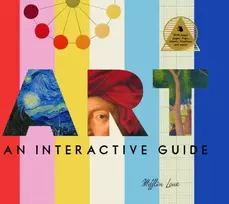 KNYGA Bushel Peck Books Art: An Interactive Guide, A Hands-On Tour of 150 Essential Masterpieces: With Magic Pages, Flaps, Color Wheels, and More