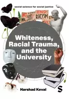 KNYGA Harshad Keval Whiteness, Racial Trauma, and the University