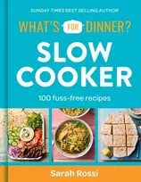 KNYGA Sarah Rossi What's For Dinner? Slow Cooker