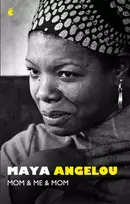 KNYGA Maya Angelou Mom and Me and Mom