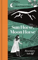 KNYGA Rosemary Sutcliff Sun Horse, Moon Horse