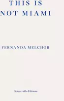 KNYGA Fernanda Melchor This is Not Miami