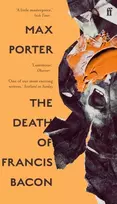 KNYGA Max Porter The Death of Francis Bacon