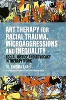 KNYGA Chioma Anah Art Therapy for Racial Trauma, Microaggressions and Inequality
