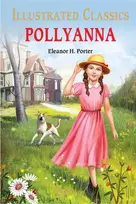 KNYGA Eleanor Hodgman Porter Pollyanna : Illustrated Children Classics