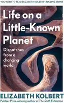KNYGA Elizabeth Kolbert Life on a Little-Known Planet