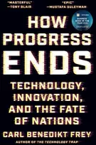 KNYGA Carl Benedikt Frey How Progress Ends