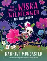 KNYGA Diary of Wiska Wildflower: The New School (From the creator of Isadora Moon, Harriet Muncaster)