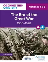 KNYGA Alec Jessop Connecting History: National 4 & 5 The Era of the Great War, 1900–1928