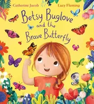 KNYGA Catherine Jacob Betsy Buglove and the Brave Butterfly