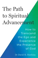 KNYGA David R Hawkins Path to Spiritual Advancement
