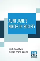 KNYGA Edith Van Dyne (Lyman Frank Baum) Aunt Jane's Nieces In Society