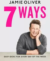 KNYGA Jamie Oliver 7 Ways, Easy Ideas for Your Favourite Ingredients