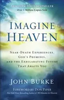 KNYGA John Burke Imagine Heaven – Near–Death Experiences, God`s Promises, and the Exhilarating Future That Awaits You