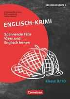 Lernkrimis für die SEK I - Englisch - Klasse 9/10: Englisch-Krimi - Spannende Fälle lösen und dabei lernen - Kopiervorlagen, Lernkrimis für die SEK I - Englisch - Klasse 9/10: Englisch-Krimi - Spannende Fälle lösen und dabei lernen - Kopiervorlagen