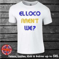 El Loco Aren't We? Leeds Marcelo Bielsa T-shirt Mens Ladies Kids Argentina S gray