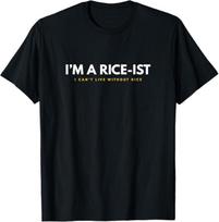 I'm a Rice-Ist Rice Funny Filipino T-Shirt XL