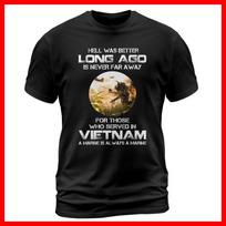 Vietnam War Veteran, Never Forget Vietnam War Hell Was Better Black T-Shirt Unisex T-Shirt XXXXL