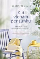KAI VIENAM PER SUNKU. Maži žingsniai į lengvesnę kasdienybę. Darbo knyga tėvams, auginantiems specialiųjų poreikių turinčius vaikus - Jelena Zenevič
