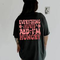 Everything Hurts and I'm Hungry T-Shirt Funny Gym Quote Graphic Tee Women Casual M