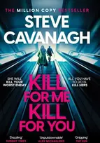 KNYGA Steve Cavanagh Kill For Me Kill For You, THE INSTANT TOP FIVE SUNDAY TIMES BESTSELLER