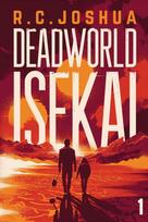 Deadworld Isekai: A Sci-Fi LitRPG Adventure