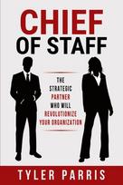 Chief Of Staff: The Strategic Partner Who Will Revolutionize Your Organization