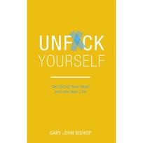 Unfuck Yourself Paperback By Gary John Bishop UKN2134