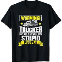 Truck Driver Gift Warning This Trucker Does Not Play Well T-Shirt S juoda