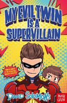 My Evil Twin Is a Supervillain: By the winner of the Waterstones Children's Book Prize