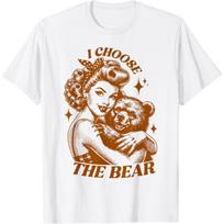 SykForn I Choose The Bear Motivational Team Bear Woods Girls Women T-Shirt S