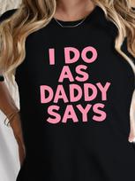 I Do As Daddy Says T-shirt L