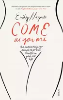 KNYGA Emily Nagoski Come as You Are, the bestselling guide to the new science that will transform your sex life