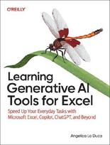 Learning Generative AI Tools for Excel: Speed Up Your Everyday Tasks with Microsoft Excel, Copilot, ChatGPT, and Beyond