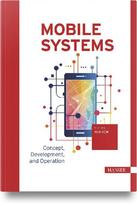 Mobile Systems: Concept, Development, and Operation