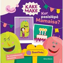 Kakė Makė. Mažyliams. Kur pasislėpė Mamaisa? Su stumdomomis detalėmis - Gaja Guna Eklė